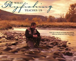 2012 What Flyfishing Teaches Us Calendar